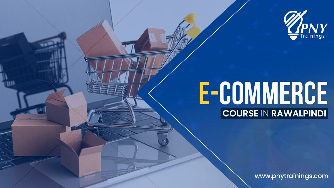 E-commerce Course in Rawalpindi and Islamabad
